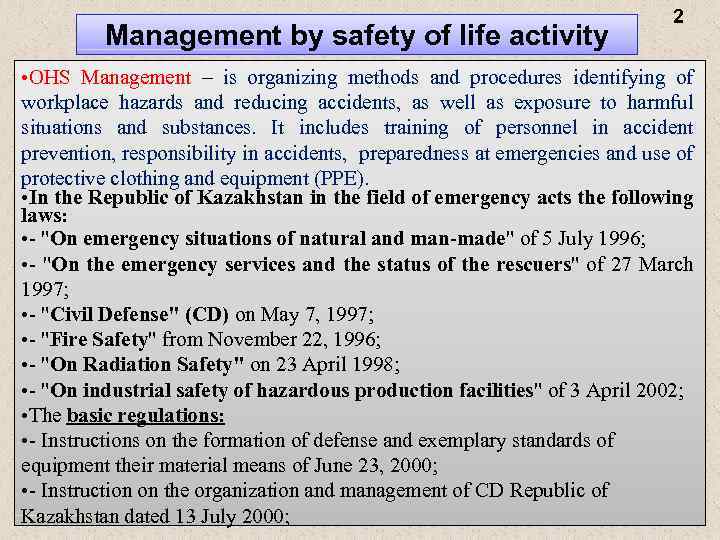 Management by safety of life activity 2 • OHS Management – is organizing methods