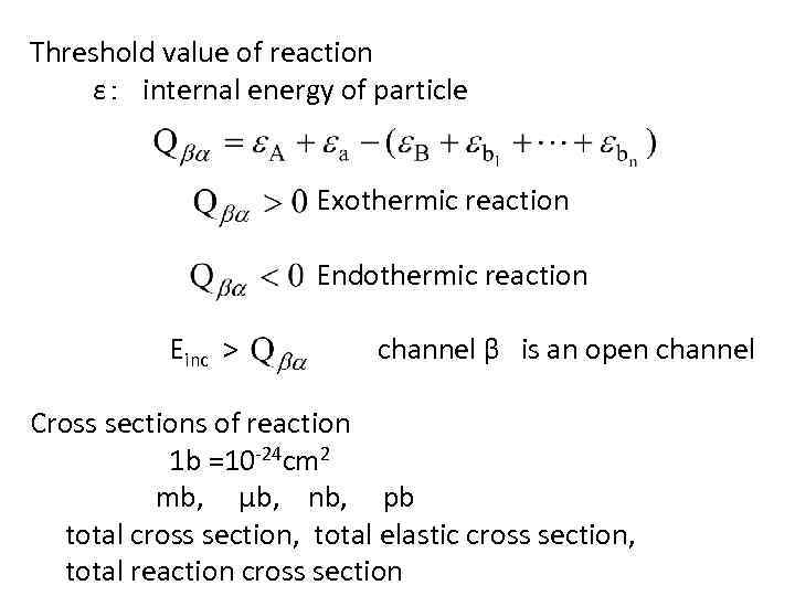 Threshold value of reaction ε：　internal energy of particle Exothermic reaction Endothermic reaction Einc >