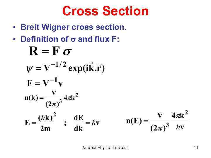 Cross Section • Breit Wigner cross section. • Definition of s and flux F: