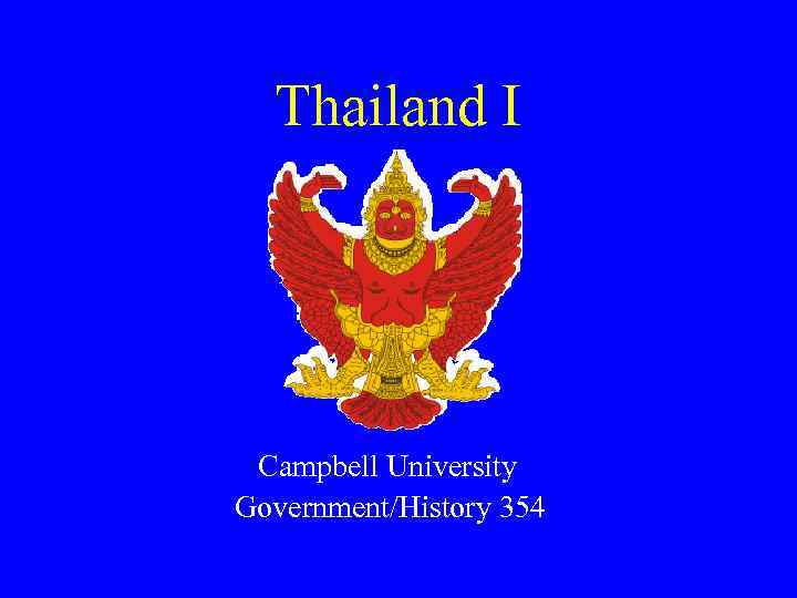 Thailand I Campbell University Government/History 354 