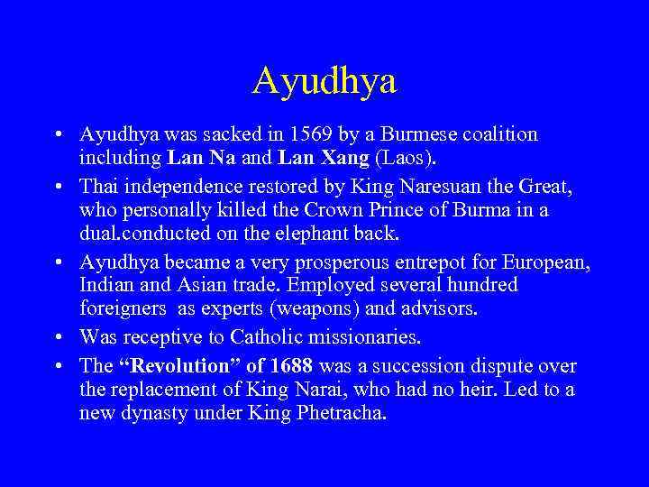 Ayudhya • Ayudhya was sacked in 1569 by a Burmese coalition including Lan Na