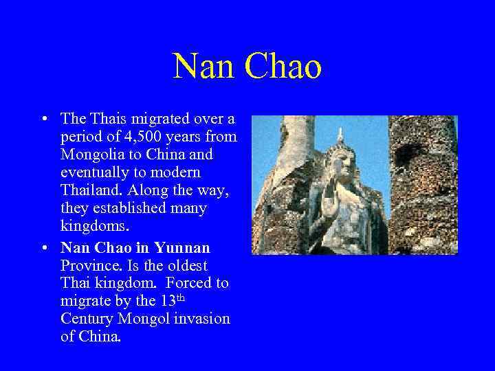 Nan Chao • The Thais migrated over a period of 4, 500 years from