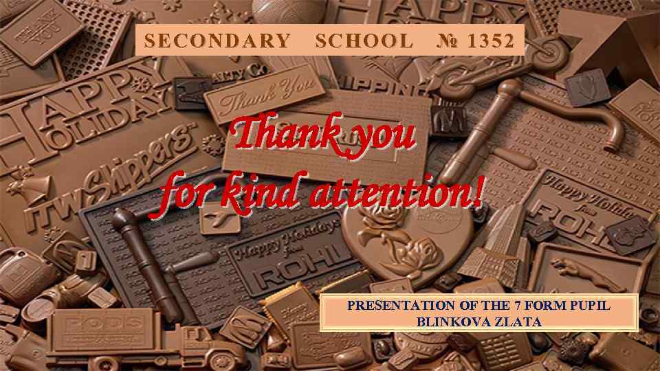 SE CO NDARY SECONDARY SCHOOL SCHO OL № 1352 Thank you for kind attention!