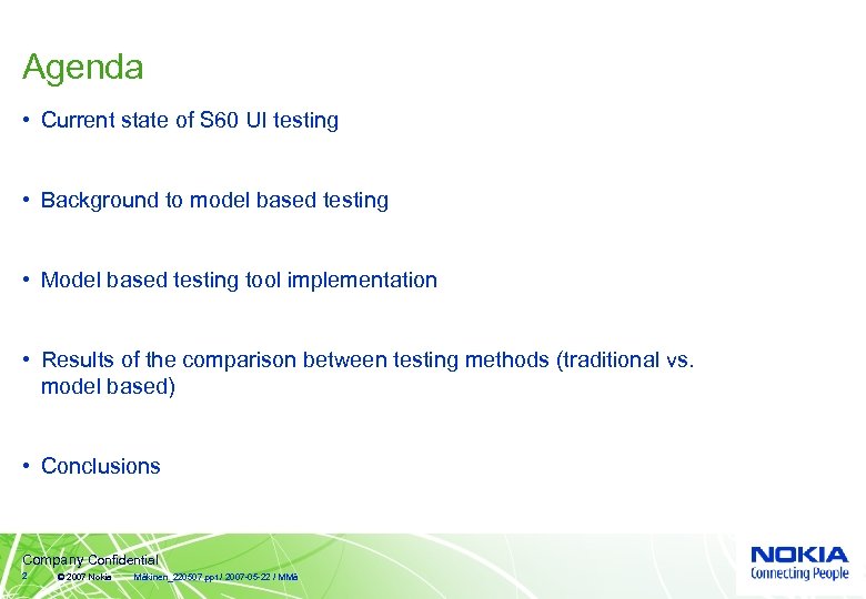 Agenda • Current state of S 60 UI testing • Background to model based