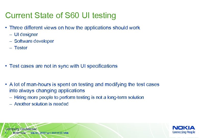 Current State of S 60 UI testing • Three different views on how the