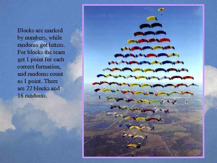 Blocks are marked by numbers, while randoms got letters. For blocks the team get