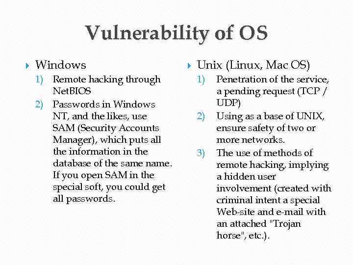 Vulnerability of OS Windows 1) Remote hacking through Net. BIOS 2) Passwords in Windows