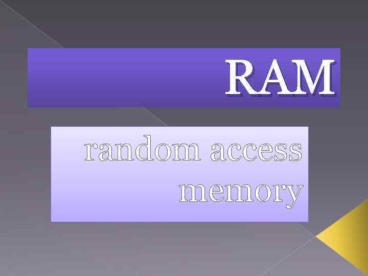RAM random access memory 