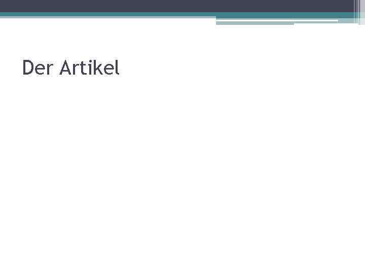 Der Artikel 