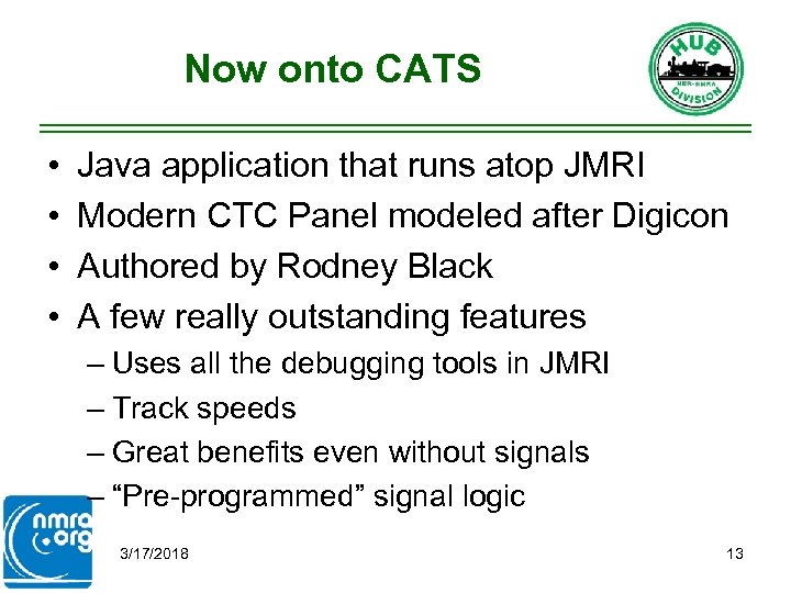 Now onto CATS • • Java application that runs atop JMRI Modern CTC Panel