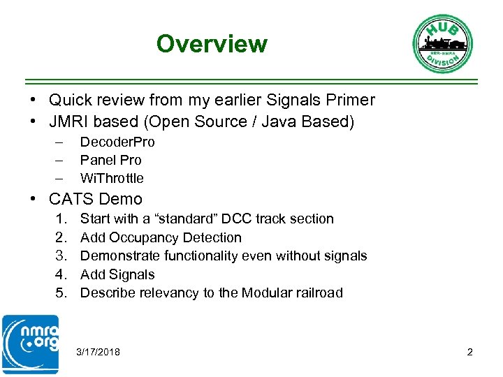 Overview • Quick review from my earlier Signals Primer • JMRI based (Open Source