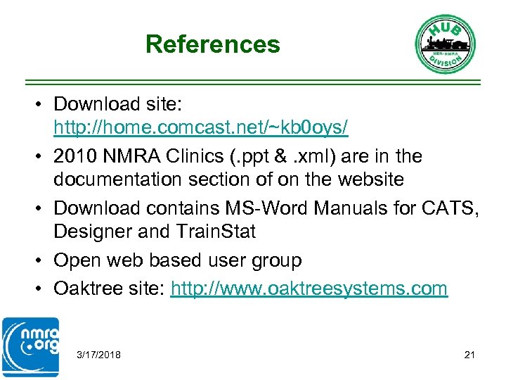 References • Download site: http: //home. comcast. net/~kb 0 oys/ • 2010 NMRA Clinics