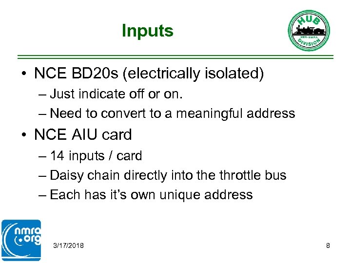 Inputs • NCE BD 20 s (electrically isolated) – Just indicate off or on.