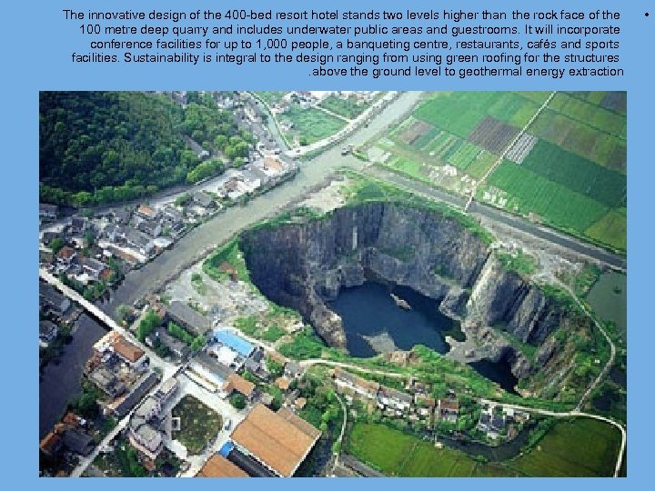 The innovative design of the 400 -bed resort hotel stands two levels higher than