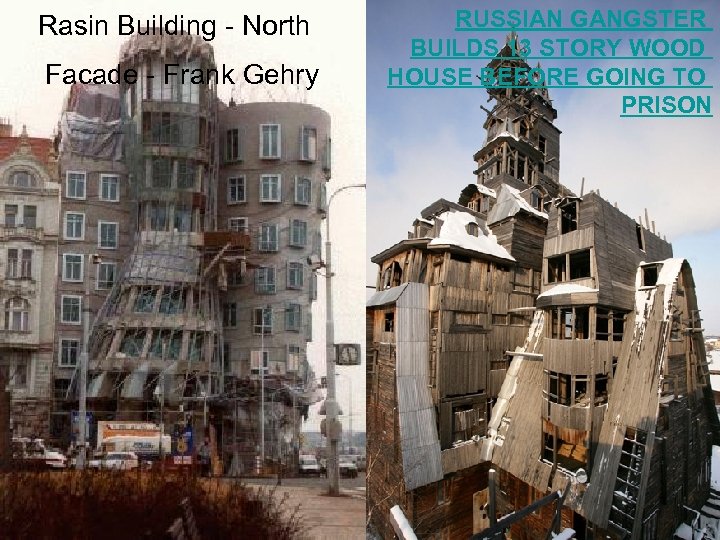 Rasin Building - North Facade - Frank Gehry RUSSIAN GANGSTER BUILDS 13 STORY WOOD