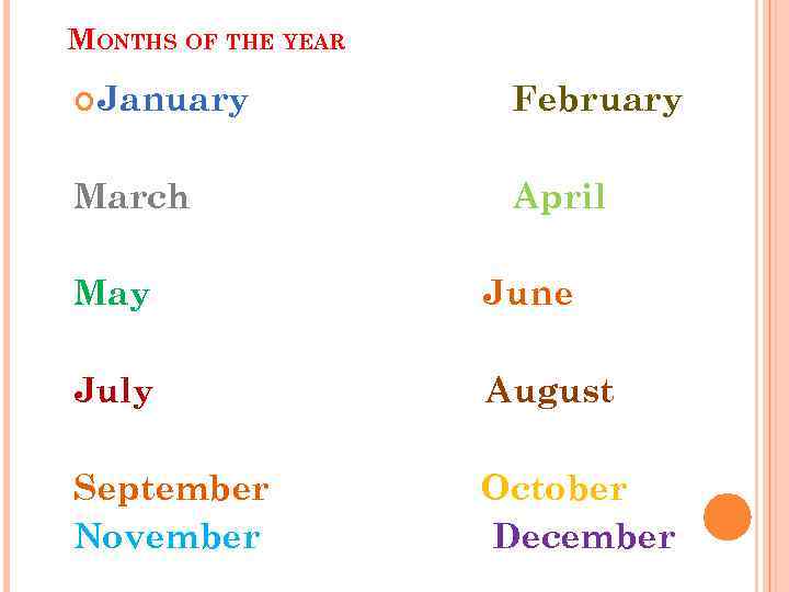 MONTHS OF THE YEAR January February March April May June July August September November