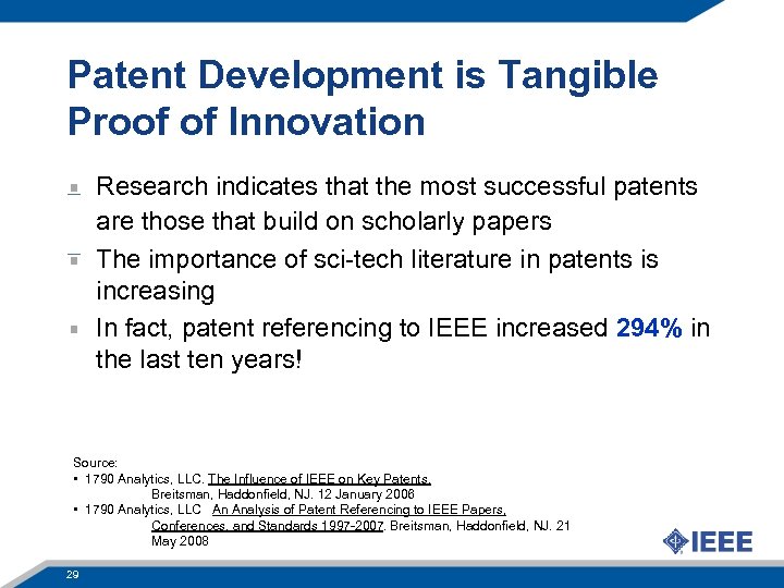 Patent Development is Tangible Proof of Innovation Research indicates that the most successful patents