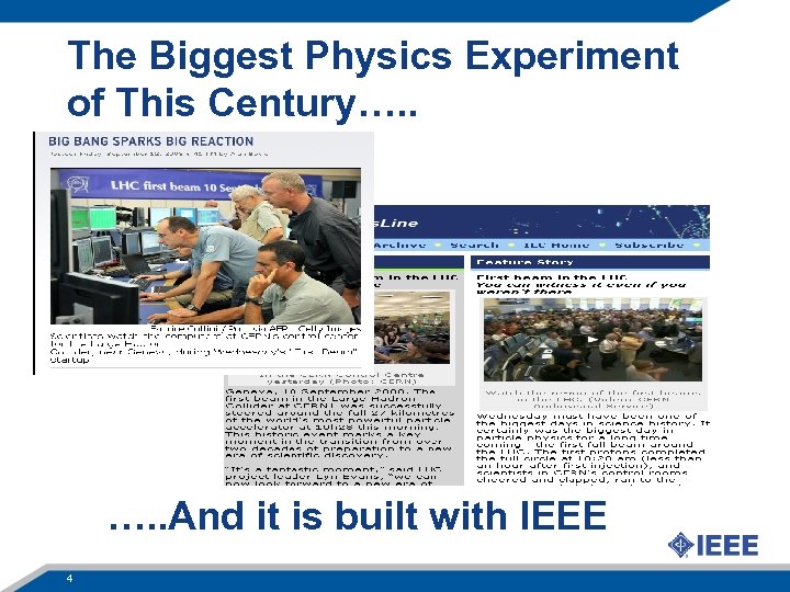 The Biggest Physics Experiment of This Century…. . And it is built with IEEE
