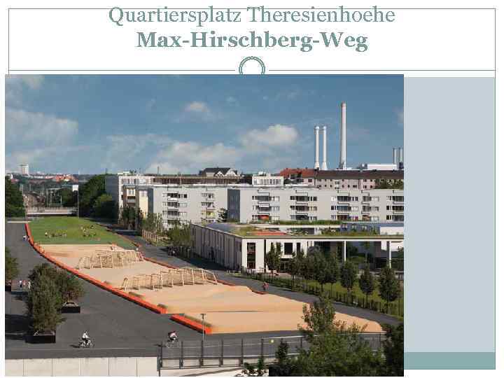 Quartiersplatz Theresienhoehe Max-Hirschberg-Weg 