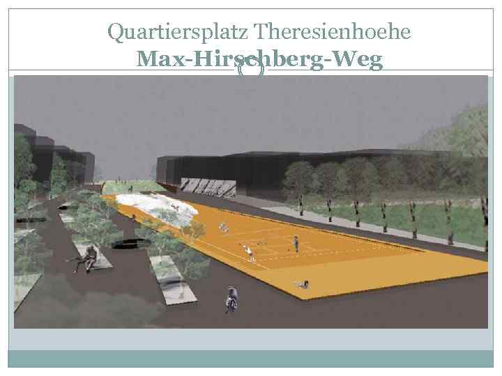 Quartiersplatz Theresienhoehe Max-Hirschberg-Weg 