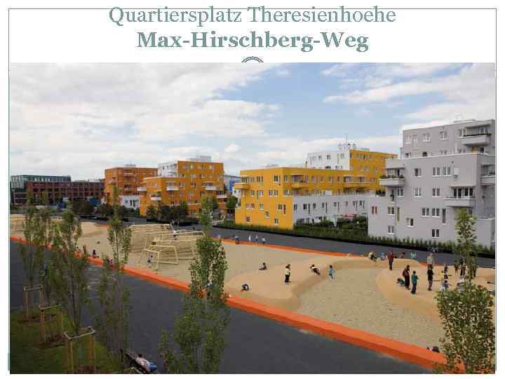 Quartiersplatz Theresienhoehe Max-Hirschberg-Weg 