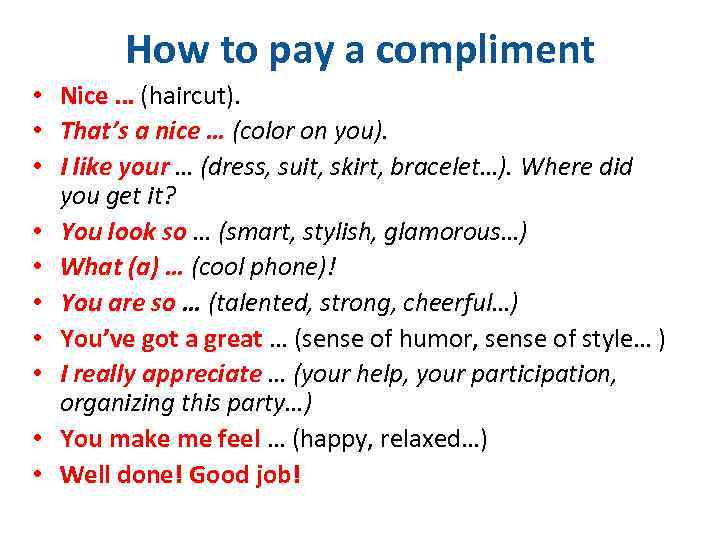 How to pay a compliment • Nice … (haircut). • That’s a nice …
