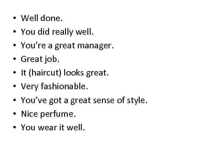  • • • Well done. You did really well. You’re a great manager.