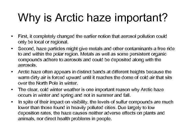 Why is Arctic haze important? • • • First, it completely changed the earlier