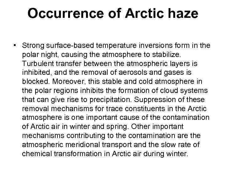 Occurrence of Arctic haze • Strong surface-based temperature inversions form in the polar night,