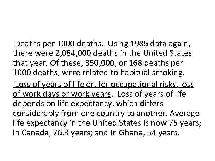  Deaths per 1000 deaths. Using 1985 data again, there were 2, 084, 000