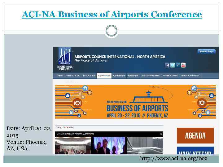 ACI-NA Business of Airports Conference Date: April 20 -22, 2015 Venue: Phoenix, AZ, USA