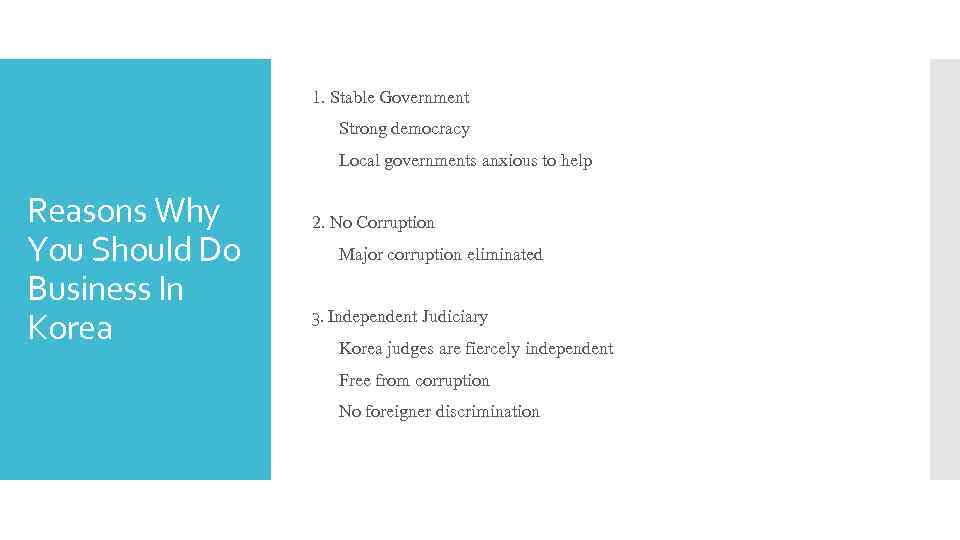 1. Stable Government Strong democracy Local governments anxious to help Reasons Why You Should