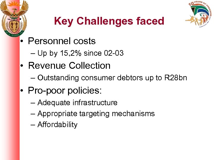 Key Challenges faced • Personnel costs – Up by 15, 2% since 02 -03