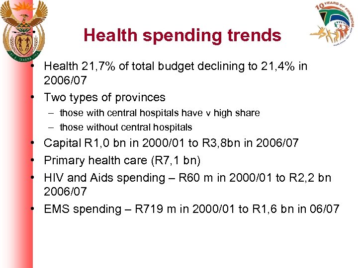 Health spending trends • Health 21, 7% of total budget declining to 21, 4%