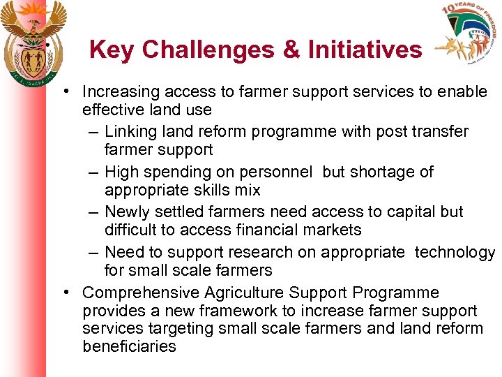 Key Challenges & Initiatives • Increasing access to farmer support services to enable effective