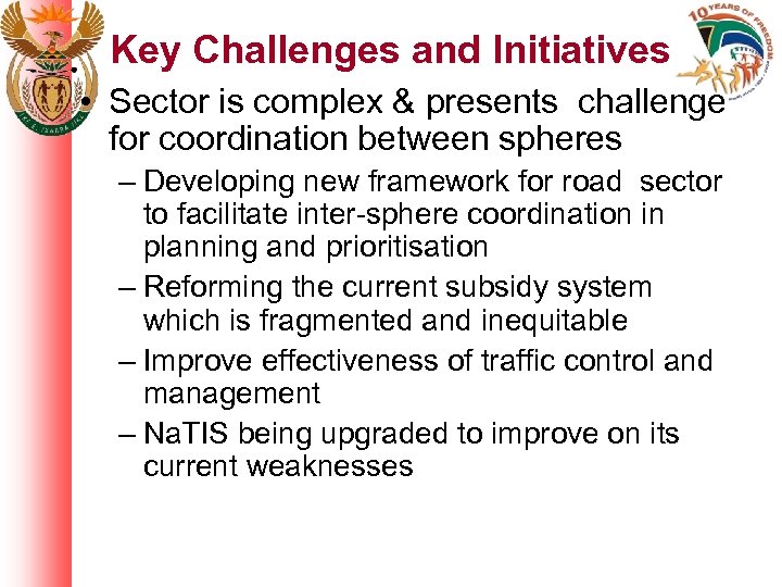 Key Challenges and Initiatives • Sector is complex & presents challenge for coordination between