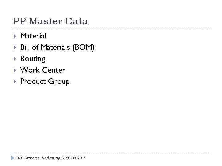 PP Master Data Material Bill of Materials (BOM) Routing Work Center Product Group ERP-Systeme,
