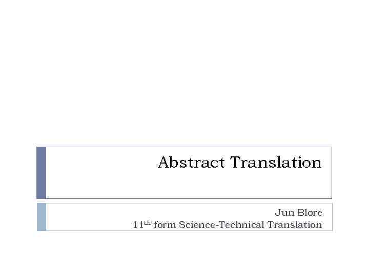 Abstract Translation 11 th Jun Blore form Science-Technical Translation 