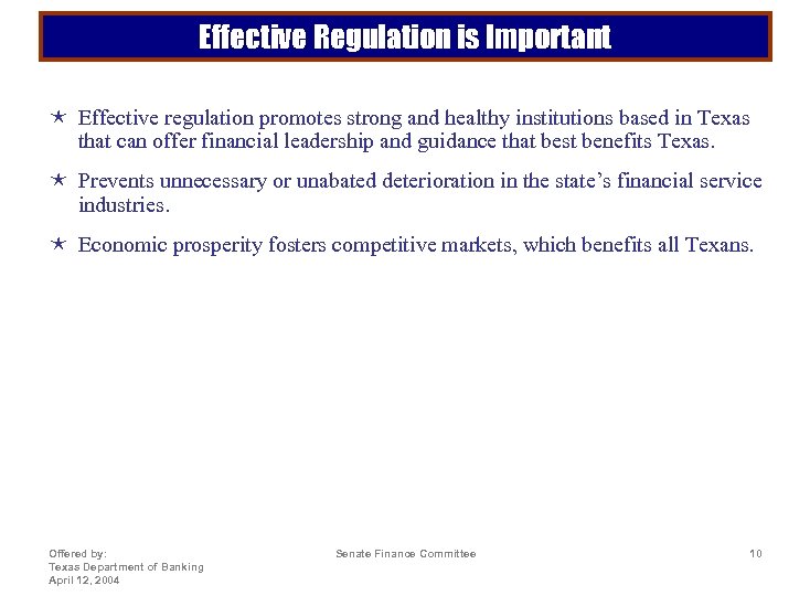 Effective Regulation is Important é Effective regulation promotes strong and healthy institutions based in