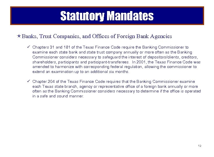 Statutory Mandates éBanks, Trust Companies, and Offices of Foreign Bank Agencies ü Chapters 31