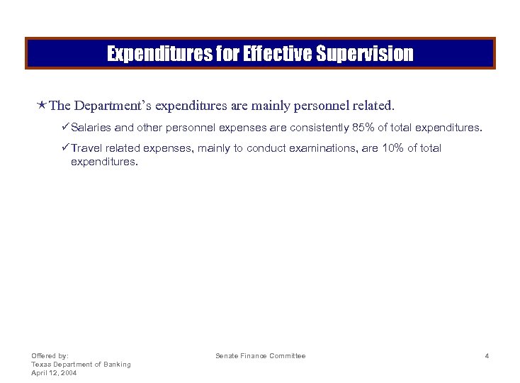 Expenditures for Effective Supervision éThe Department’s expenditures are mainly personnel related. üSalaries and other