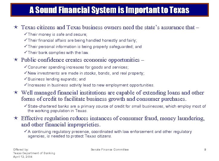 A Sound Financial System is Important to Texas é Texas citizens and Texas business