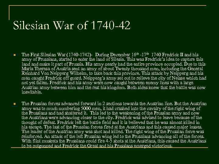 Silesian War of 1740 -42 n The First Silesian War (1740 -1742)- During December