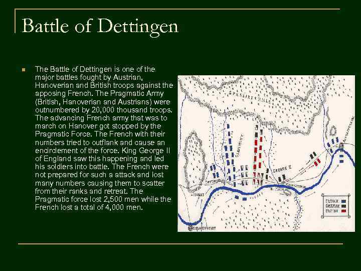 Battle of Dettingen n The Battle of Dettingen is one of the major battles