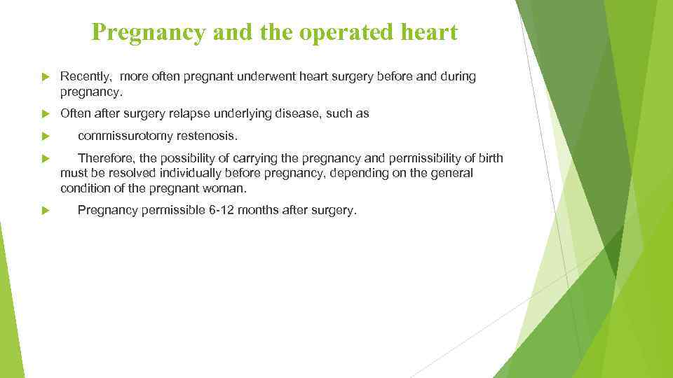 Pregnancy and the operated heart Recently, more often pregnant underwent heart surgery before and