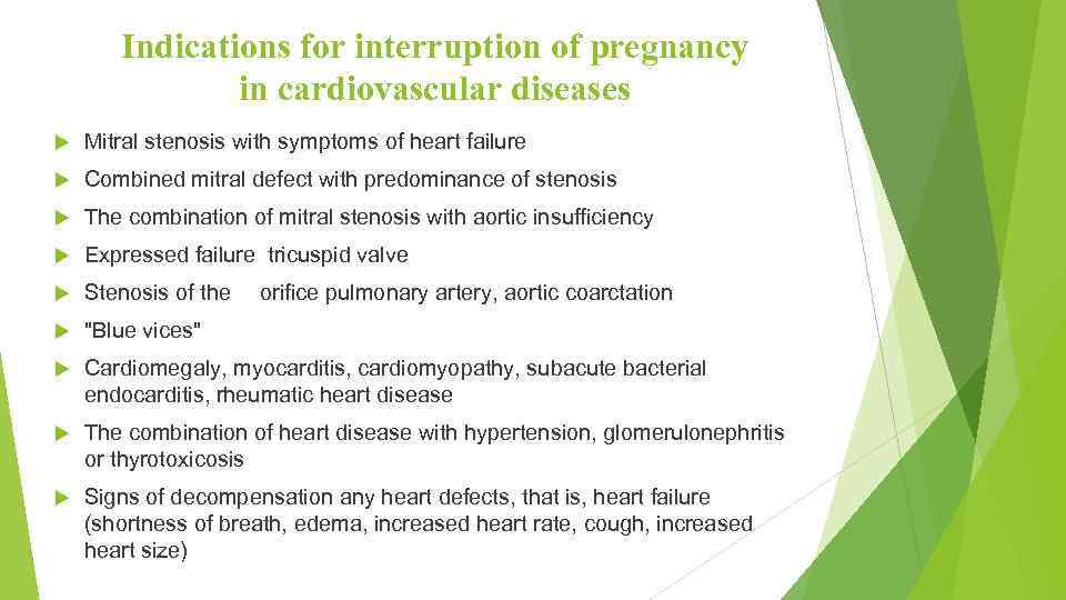 Indications for interruption of pregnancy in cardiovascular diseases Mitral stenosis with symptoms of heart