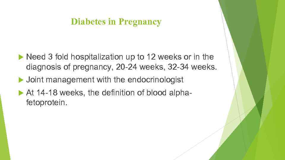 Diabetes in Pregnancy Need 3 fold hospitalization up to 12 weeks or in the