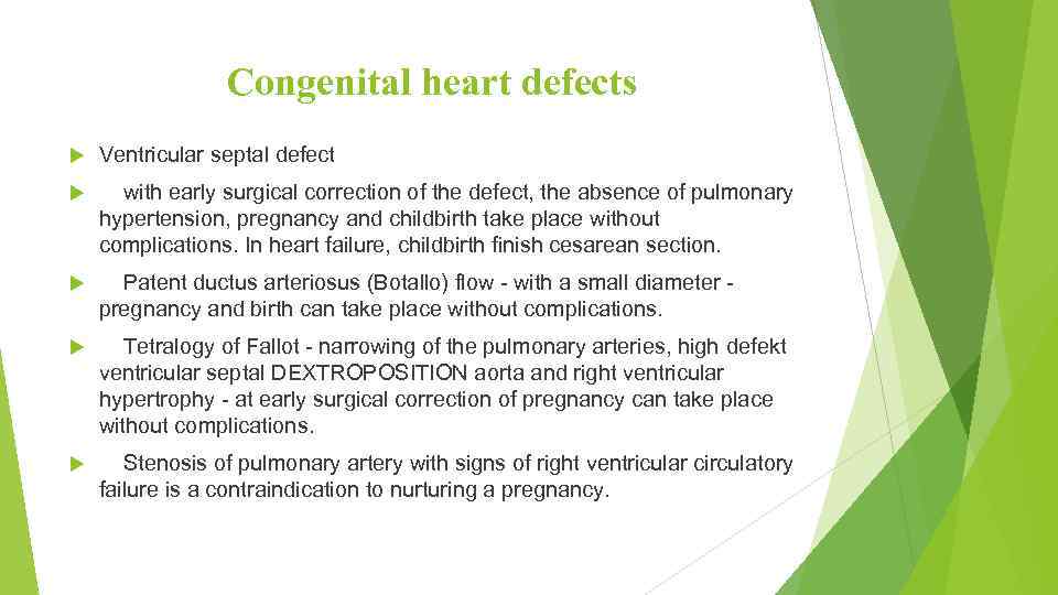 Congenital heart defects Ventricular septal defect with early surgical correction of the defect, the
