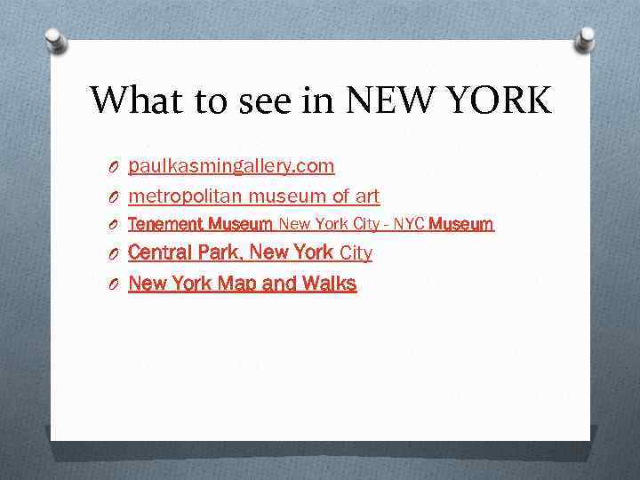 What to see in NEW YORK O paulkasmingallery. com O metropolitan museum of art