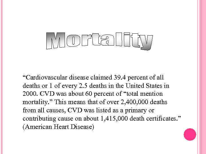 “Cardiovascular disease claimed 39. 4 percent of all deaths or 1 of every 2.